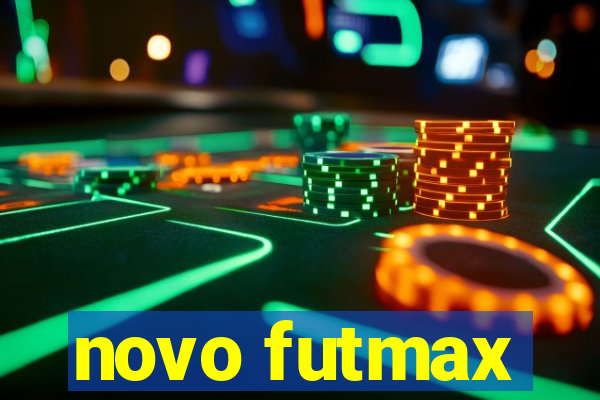 novo futmax